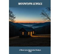 MOUNTAIN ECHOES A Memoir of an Appalachian Family in Crisis