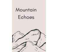 Mountain Echoes: A Pocket Camping Logbook to Record 60 Nature-Filled Adventures
