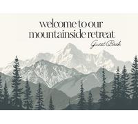 Mountain Guest Book: Visitor and Guest Sign-in Book for Airbnb, Vrbo, Short term Rentals, Bed and Breakfast & Cabin Rentals - 100 Pages for Guest Comments,Tips and more