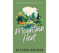 Mountain Heat: A Spicy Mountain Man Collection (Honey Ridge)