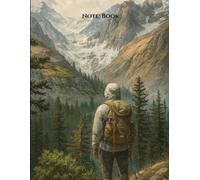 Mountain Hiking Journal: Epic Adventure Travel Notebook for Backpacking, Wilderness Exploration & Trail Memories | 120 Pages Lined Writing Book for ... Diary for Hikers, Climbers & Wanderers