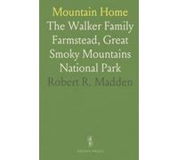 Mountain Home: The Walker Family Farmstead, Great Smoky Mountains National Park