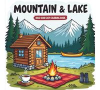 Mountain & lake bold and easy coloring book: Simple and Relaxing Mountain and Lake Scenes for Kids, Teens, and Adults