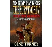 Mountain Man Boots: The Survivor IV: Mountain Wildfires: A Western Adventure (Arrival Of The Mountain Man)