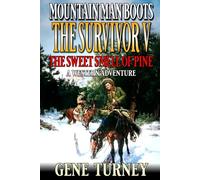 Mountain Man Boots: The Survivor V: The Sweet Smell Of Pine: A Western Adventure (Arrival Of The Mountain Man)