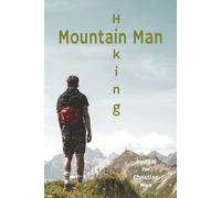 Mountain Man: Hiking journal for Christian men who enjoy walking in the mountains | 6X9 121 pages with plenty of room to write down and/or draw your ... while you enjoy God's majestic creations