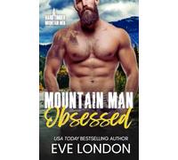 Mountain Man Obsessed: A brother's best friend, obsessed hero, mountain man romance (Hard Timber Mountain Men)