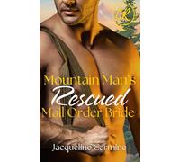 Mountain Man's Rescued Mail Order Bride (Crescent Ridge Mail Order Brides)