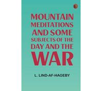 Mountain Meditations, and some subjects of the day and the war