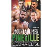 Mountain Men of Pineville Books 1-4 (Debra Elise Romance Collections)