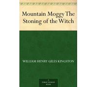 Mountain Moggy: The Stoning of the Witch