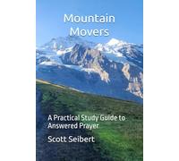 Mountain Movers: A Practical Study Guide to Answered Prayer