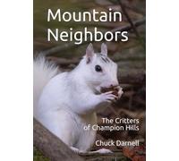 Mountain Neighbors: The Critters of Champion Hills (Champion Hills Nature Series)