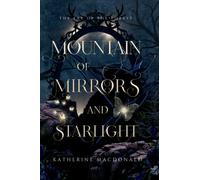 Mountain of Mirrors and Starlight: A Snow White Retelling (The Fae of the Forest)