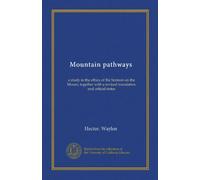 Mountain pathways: a study in the ethics of the Sermon on the Mount, together with a revised translation and critical notes