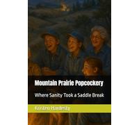 Mountain Prairie Popcockery: Where Sanity Took a Saddle Break (Made in Montana Malarkey)