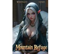 Mountain Refuge: A Slice-of-life LitRPG Adventure (Deep, Inner Backwoods)