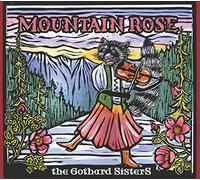 Mountain Rose by The Gothard Sisters