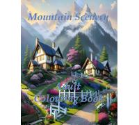 Mountain Scenery adult colouring book: Set in mountain ranges with log cabins and lodges for adults teens and seniors.