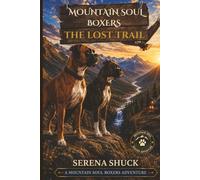 Mountain Soul Boxers: The Lost Trail (Mountain Soul Boxers Adventures)