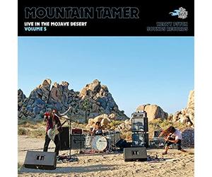 Mountain Tamer - Live In The Mojave Desert Vol 5