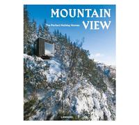 Mountain View: The Perfect Holiday Homes; Nature Retreats Vol. 1 [Idioma Inglés]