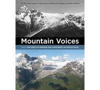 Mountain Voices: The Mountain Legacy Project and a Century of Change in Western Canada (Canadian History and Environment)