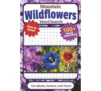 Mountain Wildflowers Word Search Puzzle Book: For Adults, Seniors, and Teens | Easy to Read, 100+ Word Searches With Wild Flowers Native to the ... 6" X 9", 110 pages | For Breaks and Traveling
