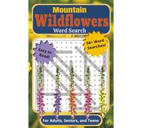 Mountain Wildflowers Word Search Puzzle Book: For Adults, Seniors, and Teens | Easy to Read, 50+ Word Searches With Wild Flowers Native to the ... 110 pages | For Breaks and Quiet Moments