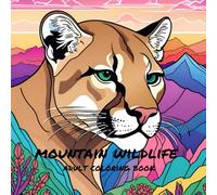 Mountain Wildlife: A Coloring Journey: Wild Wonders of the Mountains: Relax and Color