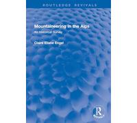 Mountaineering in the Alps: An Historical Survey (Routledge Revivals)