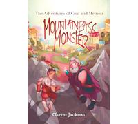 Mountainpass Monster: The Adventures of Coal and Melnon: 1