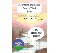 Mountains and Rivers Search Word Book: Search Word Book for Adults, Seniors and Teens | 50+ easy to read puzzles | 6 x 9 inches, 110 pages | Gift for Geography Lovers
