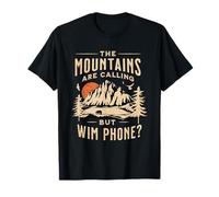 Mountains Are Calling, but Where is my Phone. Funny Indoorsy Camiseta