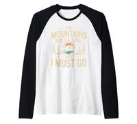 Mountains Are Calling & I Must Go Retro 80s 90s Vibe Camiseta Manga Raglan
