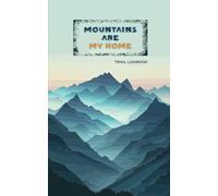 Mountains are My Home - Trail Logbook: Hiking Journal with Prompts Trekking Notebook Backpacking Diary - Record and Rate Nature Journeys | Cool Gift for Hikers