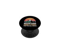 Mountains Aren't Funny They're Hill Areas PopSockets PopGrip Adhesivo