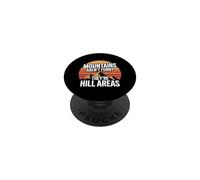 Mountains Aren't Funny They're Hill Areas PopSockets PopGrip Adhesivo