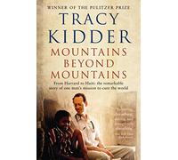 Mountains Beyond Mountains: One doctor's quest to heal the world