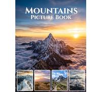 Mountains: Majestic Peaks Around the World: A Stunning Photography Coffee Table Book | Breathtaking Mountain Landscapes, Snowy Summits & Iconic Peaks from Across the Globe