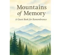 Mountains of Memory A Guest Book for Rememberance: A timeless Elegant Funeral/Memorial Keepsake with life record, memory pages & space for 300 guests.