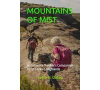 MOUNTAINS OF MIST: An Intimate Trekker’s Companion to Sri Lanka’s Highlands