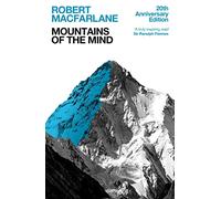Mountains Of The Mind: A History Of A Fascination
