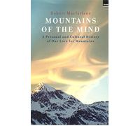 Mountains of the Mind: A History of a Fascination