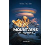 Mountains of the World: A Coffee Table Book of Nature, Travel, and Scenic Landscapes for Mountains lovers, Nature Lovers and Travelers