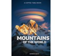 Mountains of the World: A Coffee Table Book of Nature, Travel, and Scenic Landscapes for Mountains lovers, Nature Lovers and Travelers
