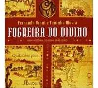 Moura Tavinho & Fernando Brant - Fogueira Do Divino