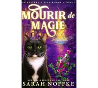 Mourir de magie: Un mystère cosy et paranormal (Mystères d’Ella Bloom)