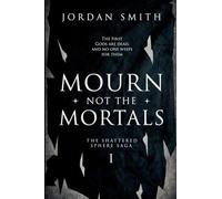 Mourn Not the Mortals