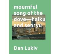 mournful song of the dove-haiku and senryu